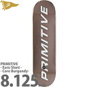 プリミティブ 8.125インチ スケボー デッキ ユーロスラント コアバーガンディー Primitive Skateboards Euro Slant Core Burgundy Deck スケートボード ストリート パーク ランプ かっこいい 人気 おすすめ ブランド スケボーデッキ 初心者 上級者 キッズ 子供 スケボー女子