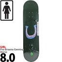 ガール 8.0インチ スケボー デッキ Girl Skateboards Pro Breana Geering Horseshoe Deck スケートボード プロ ブレアナギーリング アーバンスポーツ ストリート パーク ランプ 人気 おすすめ …