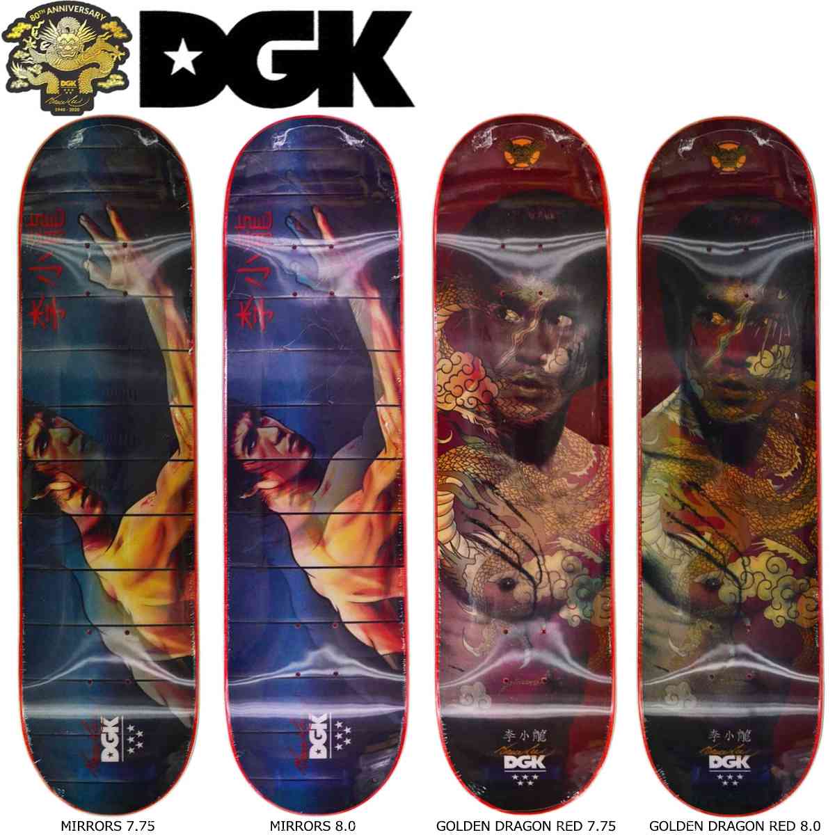 ブランドDGK ディージーケー商品DGK X Bruce Lee Model Deckブランド概要Bボーイ御用達ブランド”DGK”(Dirty Ghetto Kids)。主宰はスティービー・ウィリアムス、チームには、デイン・ボーン、ジョシュ・カリス、ジョン・シャナハン、マーカス・マクブライド、チャズ・ オルティス、ブー・ジョンソン率いるライダー陣。Bボーイならではの世界観が存分に反映された大人気デッキカンパニー。Bruce Lee ブルース・リー香港の伝説的アクションスター。米サンフランシスコ出身で、父は広東オペラ歌手。5歳の時に家族と香港に移り、翌年から子役として香港映画に出演する。中学時代に街で襲われたのをきっかけに中国武術を習い、1959年にアメリカに戻る。武道大会への参加をきっかけにハリウッドのプロデューサーと知り合い、TV版「グリーン・ホーネット」に日本人カトー役で出演して人気を得る。以降、俳優として活躍する一方でハリウッドスターに武術を授け、独自の哲学であるジークンドーを確立。香港凱旋後に初主演したカンフーアクション「ドラゴン危機一髪」と続く「ドラゴン怒りの鉄拳」はアジアを中心に大ヒットを収め、一躍アクションスターとなった。自身の製作会社を設立して初監督に挑んだ「ドラゴンへの道」では主演・脚本・製作・音楽監修・武術指導を兼任。ハリウッドと香港の合作「燃えよドラゴン」は世界中にカンフーブームを巻き起こし、映画文化にも多大な影響を与えた。73年7月、頭痛薬の副作用がもとで32歳の若さで急死。モデルDGK X BRUCE LEE GOLDEN DRAGON RED Bruce Lee Model 8.0inch(20.3cm×80.6cm) DGK X BRUCE LEE GOLDEN DRAGON RED Bruce Lee Model 7.75inch(19.6cm×79.8cm) DGK X BRUCE LEE MIRRORS Bruce Lee Model 8.0inch(20.3cm×80.6cm) DGK X BRUCE LEE MIRRORS Bruce Lee Model 7.75inch(19.6cm×79.8cm)■リンク別売りデッキテープはコチラカテゴリトップ＞ スケボー＞ スケートボード＞ デッキ＞ 関連商品はこちら＼クーポン使用で5％引きも／ガール 8.0...9,900円ガール 7.25/7.75インチ スケボー デッ...9,900円ガール ハフ 8.25インチ 限定コラボ ス...15,400円ガール 8.0インチ スケボー デッキ Girl...9,350円ガール 8.125インチ スケボー デッキ Gi...9,350円クリーチャー 8.0インチ スケボー デッ...8,800円クリーチャー 7.75インチ スケボー デッ...8,800円クリーチャー 7.75インチ スケボー デッ...8,800円プリミティブ 8.0インチ スケボー デッ...9,900円