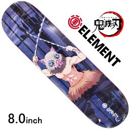 8.0インチ エレメント スケボーデッキ Element Skateboard Kimetsu Inosuke1 Deck スケートボード スケボーデッキ 鬼滅の刃 伊之助 限定品 コラボ商品 板 単品 カットバック スケボー通販