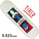 ^Cbh 8.625C` XP{[ fbL Tired Skateboards Sad Faces Regular XP[g{[h Xg[g p[N v pCGbgp Piet Parra A[gOtBbN