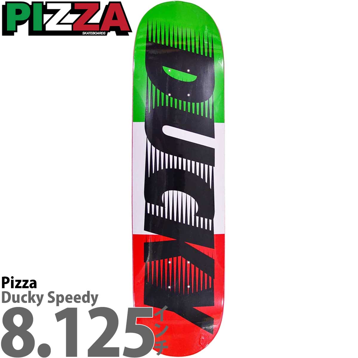 ڥ饹1ܡ ԥ 8.125 ܡ ǥå Pizza Skateboards Ducky Speedy Deck ȥܡ ǥåñ