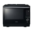 東芝 TOSHIBA 石窯ドーム ER-D3000A-Kグランブラック 過熱水蒸気オーブンレンジ 30L