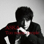 ASKA／Too　many　people[DDLB-1]【発売日】2017/2/22【CD】