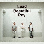 【ポイント10倍】Lead／Beautiful　Day (初回限定盤B)[PCCA-4578]【発売日】2017/8/23【CD】