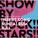 SHOW BY ROCK STARS ／TVアニメ SHOW BY ROCK STARS 挿入歌ミニアルバム Vol．1[PCCG-1955]【発売日】2021 2 17【CD】