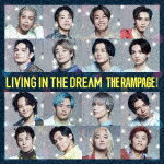 THE　RAMPAGE　from　EXILE　TRIBE／LIVING　IN　THE　DREAM[RZCD-77409]【発売日】2021/10/27【CD】