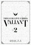 TRIGGER／アイドリッシュセブン TRIGGER LIVE CROSS “VALIANT” DVD DAY 2 (82分/) LABM-7302 【発売日】2022/2/16【DVD】