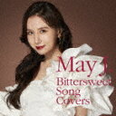 May J．／Bittersweet Song Covers RZCD-77617 【発売日】2022/11/9【CD】