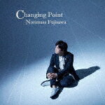 藤澤ノリマサ／Changing　Point (初回限定盤／デビュー15周年記念/)[FRCA-1316]【発売日】2022/11/23【CD】