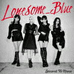 Lonesome＿Blue／Second　To　None (通常盤/)2022/12/21