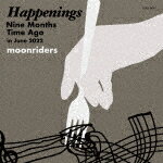 moonriders／Happenings Nine Months Time Ago in June 2022 COCB-54351 【発売日】2023/3/15【CD】