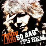 ZIGGY／SO　BAD，　IT’S　REAL[WAGE-12006]【発売日】2023/8/28【CD】
