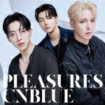 CNBLUE／PLEASURES (初回限定盤B/CD+DVD)[WPZL-32098]【発売日】2023/10/25【CD】