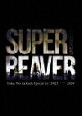 SUPER BEAVER/LIVE VIDEO 6.5 Tokai No Rakuda Special in “2023−2024” (初回生産限定...