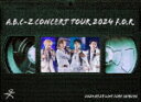 A.B.C−Z/A.B.C−Z Concert Tour 2024 F.O.R (初回限定盤/本編145分+特典31分/本編Blu-ra...