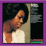 エスター・フィリップス／フロム・ア・ウィスパー・トゥ・ア・スクリーム−ささやきと叫び（ソウル・オ..