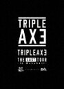 TRIPLE AXE/TRIPLE AXE THE LAST TOUR −in Makuhari− (予約限定生産盤/)[PCXP-51...