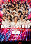 EXILE／EXILE　LIVE　TOUR　2025　“WHAT　IS　EXILE” (通常盤／152分/)[RZXD-67291]【発売日】2025/10/..
