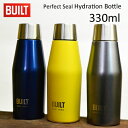 BUILT Perfect Seal Hydration Bottle 330ml / ビルト パーフェクトシールド ステンレスボトル 330ml 水筒 少量 マイボトル ミニボトル ダブルウォール 保温 保冷 二重構造 ステンレスボトル 直飲み 【あす楽対応】