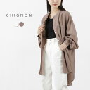 【30％OFF】CHIGNON（シニヨン） リネン混 オーバーシャツ / レディース ノーカラーシャツ 長袖 春夏 麻 綿 コットン 無地 羽織 LINEN OVER SHIRTS【セール】