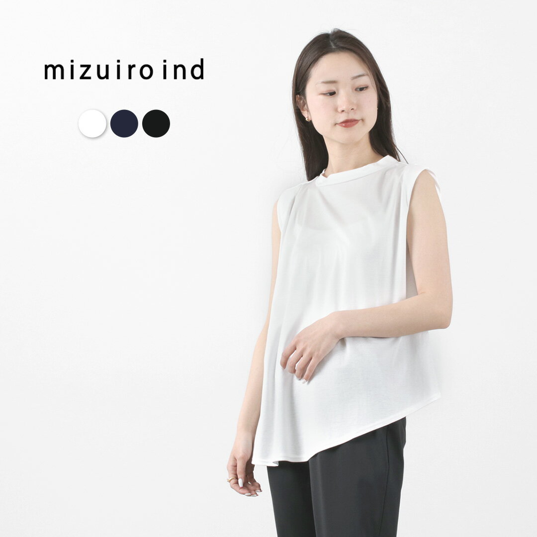 MIZUIRO IND（ミズイロインド） ハイネック アシンメトリー ノースリーブプルオーバー / 袖なし / トップス / レディース / 日本製 / 1-219944 / HIGH NECK ASYMMETRY N/S P/O ／ PICKT