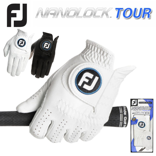 【全品ポイント5倍！4/4 20:00～4/10 01:59】フットジョイ ナノロックツアー ゴルフグローブFOOTJOY NANOLOCK TOUR FGNT20ネコポス対応