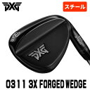 【特注カスタムクラブ】PXG 0311 3X Forged Wedge XtremeDarkフォージドウェッジ エクストリームダークスチールシャフト 【日本正規品】