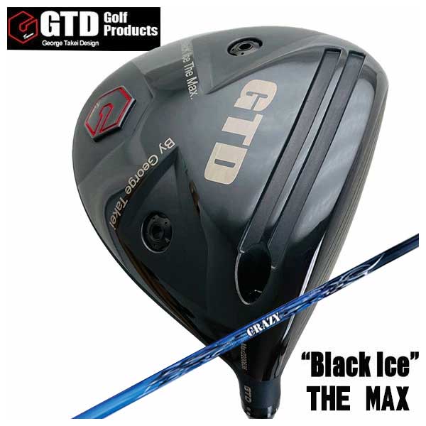 【特注カスタムクラブ】GTD ジョージ武井デザインGTD Black Ice The MAX ドライバークレイジー(CRAZY)..