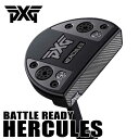 PXG ヘラクレス バトルレディ パターHERCULES PUTTER BATTLE READY【日本正規品】