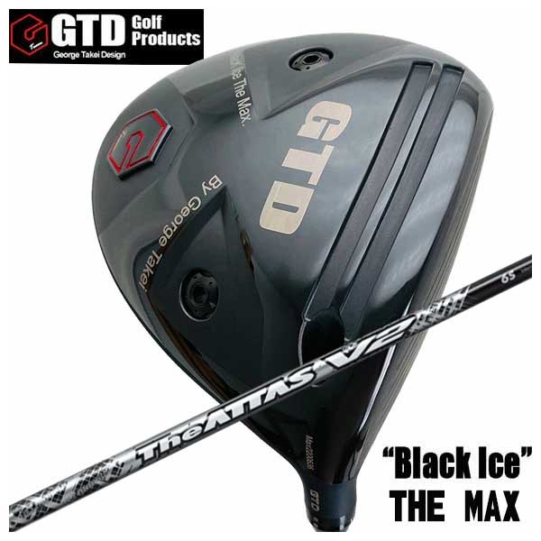 【特注カスタムクラブ】GTD ジョージ武井デザインGTD Black Ice The MAX ドライバーUSTマミヤThe ATTAS..