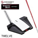 yzIfbZC zCgzbg @[T 12 p^[ Xg[N{VtgODYSSEY WHITE HOT VERSA TWELVE DOUBLE BEND PUTTER