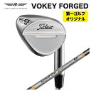 yStIWiJX^z^CgXg Titleist{[PCtH[WhEFbWGAebNX`[t@Co[FcV[Y VtgVOKEY FORGED WEDGE