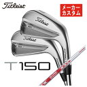 y[J[JX^z^CgXg T150ACAN.S.PRO [_X3 Tour 105Vtg #5-Pw 6{Zbg{Ki@2023N Titleist