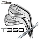 【GW限定 全商品ポイント10倍 5/3 00:00～5/6 23:59まで】タイトリスト T350アイアンN.S.PRO 105T スチールシャフト #6-Pw W 48° 6本セット日本正規品 2023年 メンズ Titleist