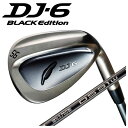 フォーティーン DJ-6 Black Edition ウェッジN.S.PRO DS-91W ブラック仕上げ シャフトFOURTEEN ライトブラックメッキ仕上げ DJ6