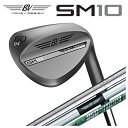 タイトリスト Titleist ボーケイデザイン スピンミルド10 ウェッジ ニッケル スチールシャフト 日本正規品VOKEY DESIGN SM10 wedge