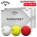 【2ダースセット】キャロウェイ CallawaySUPERFAST スーパーファストゴルフボール 1ダース(15球入り) 2025