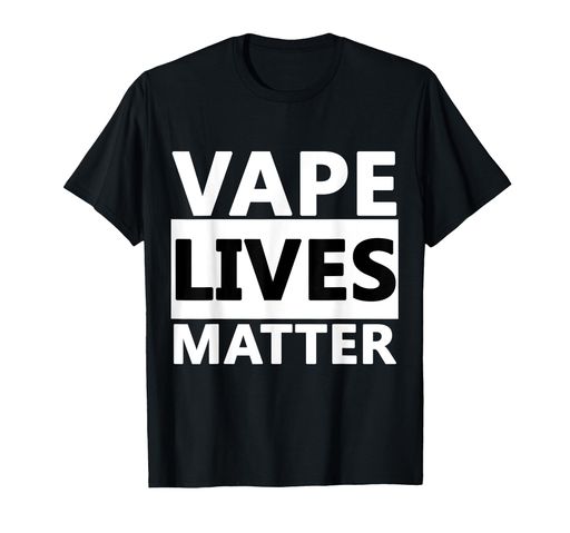 VAPE LIVES MATTER VAPE MEME 2022 VAPING ٥ѡ T