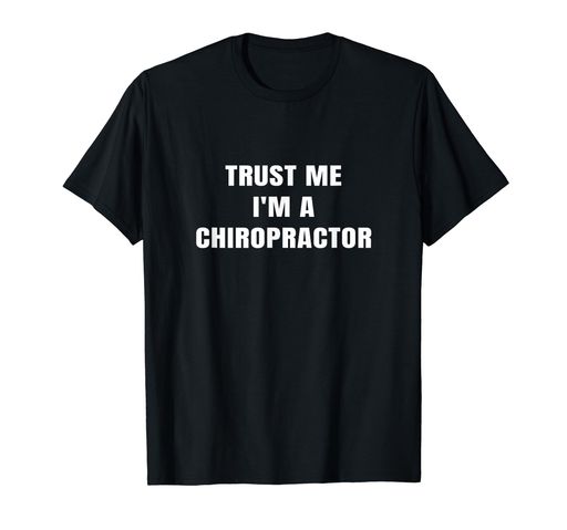 私を信じて私はカイロプラクターです面白いカイロプラクティック引用カイロChiropractorQuoteTシャツ