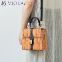 【30%OFF】ヴィオラドーロ カゴバッグ VIOLAd'ORO バッグ かごバッグ MIRO ミロ ラタン 2WAY ショルダー 斜めがけトップハンドル ミニ...