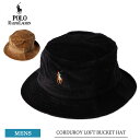 ポロ ラルフ ローレン Polo Ralph Lauren 710880783 CORDUROY LOFT BUCKET HAT メンズ バケットハット バケット バケハ ハット 帽子 コーデュロイ 日除け帽子 紳士帽子 シンプル 春 秋冬 おしゃれ ブランド ワンポイントロゴ ブラック タン