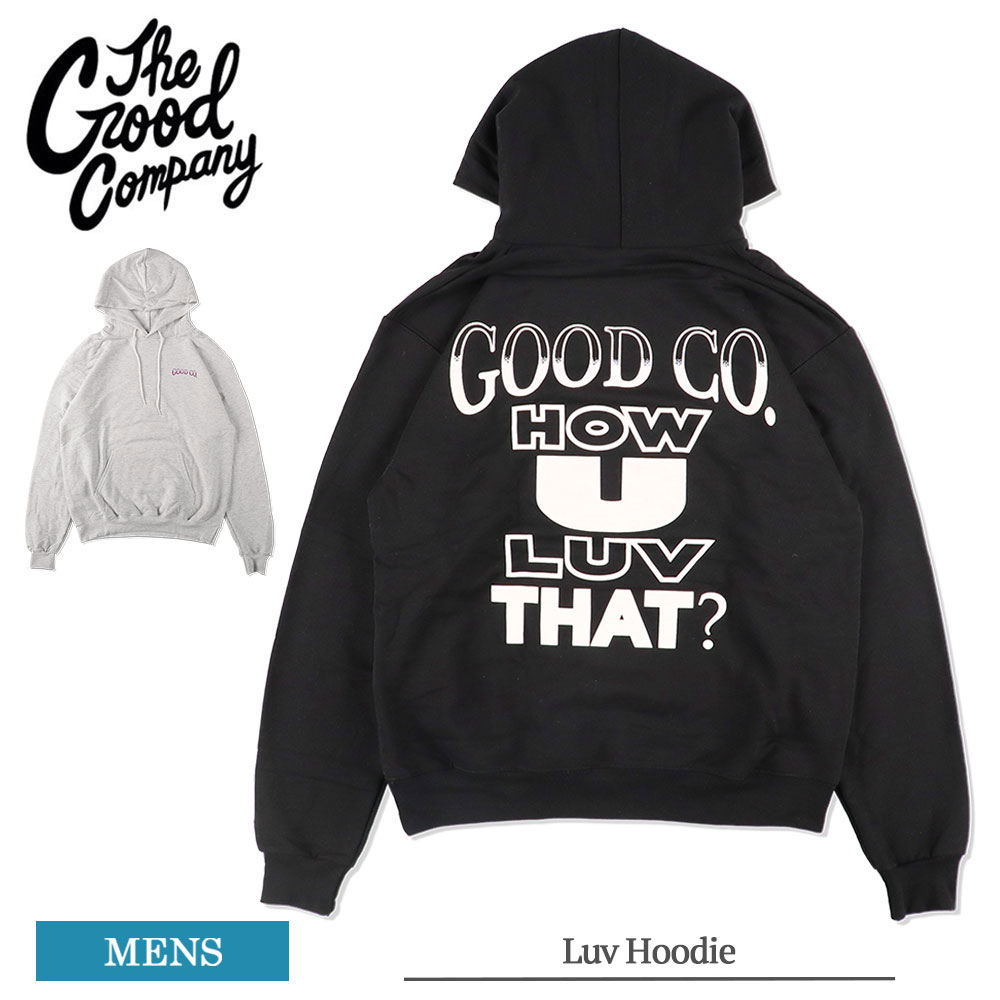 THE GOOD COMPANY ザグッドカンパニー Luv Hoodie メンズ パーカー フーディー プルオーバーパーカー フード スウェット スエット 長袖 裏起毛 ブランド おしゃれ スケートボード ストリート スケボー 秋 冬 グレー ブラック Black Gray