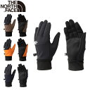 10 OFFセール THE NORTH FACE ザ ノースフェイス NN62309 WINDSTOPPER ETIP GLOVE ウインドストッパーイーチップグローブ（ユニセックス）防寒 手袋 4カラー 国内正規 2023FW