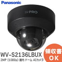 WV-S2136LBUX i-PRO 2MP ( 1080p )  h[ AIJ ( ubN ) AIvZbT[Wœ JŊlAԗA֎ԂŎʂ邱Ƃ\ ACv pi\jbN ( Panasonic ) lbg[NJ