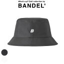 【マラソン中10%Off】【レビュー特典】BANDEL バケットハット B WATER REPELLENT BUCKETHATメンズ レディース ユニセックス ...