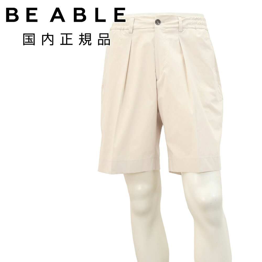Cotton Pants - ビーエイブル　　BE ABLE イージーショートパンツ メンズ ハーフパンツ HAVIER ハヴィエ ストレッチコットン ライトベージュ 1プリーツ バックシャーリング仕様 製品染め 軽量 国内正規品 でらでら公式 ブランド