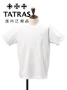 タトラス タトラス　　TATRAS 半袖Tシャツ メンズ セロ SELO クルーネックカットソー ホワイト 白 40ゲージスムースコットン 首後ろエンボスロゴ リラックスフィット 国内正規品 でらでら公式 ブランド