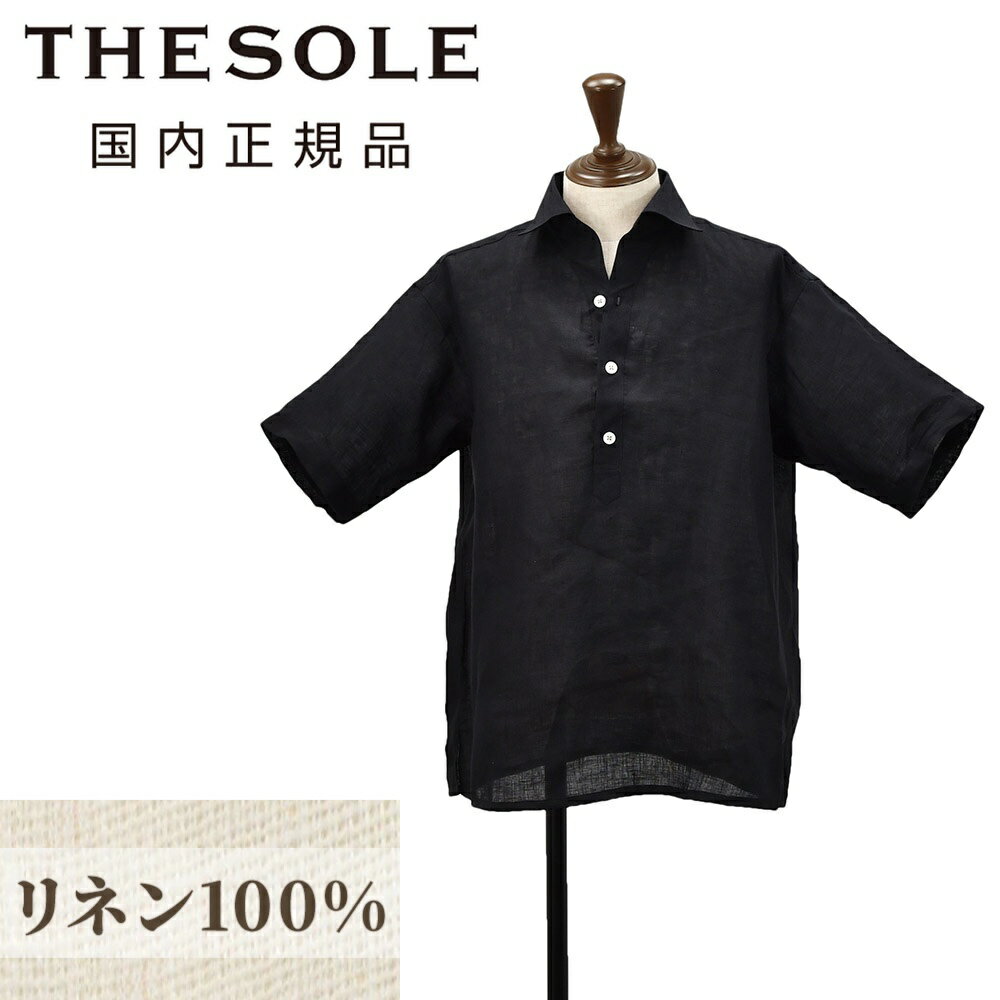乐天商城 - ザソール　　THE SOLE オープンカラーシャツ メンズ 半袖プルオーバーシャツ フレンチリネン ブラック 黒 ワンピースカラー 3つ釦フロント リラックスフィット 山神正則氏監修 国内正規品 でらでら公式 ブランド