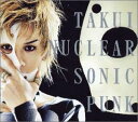 NUCLEAR SONIC PUNK [CD] TAKUI、 中島卓偉; CJ de Villar